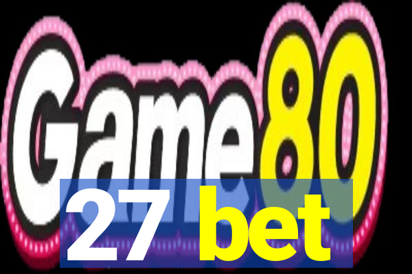 27 bet